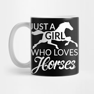 Just A Girl Who Loves Horses Mug